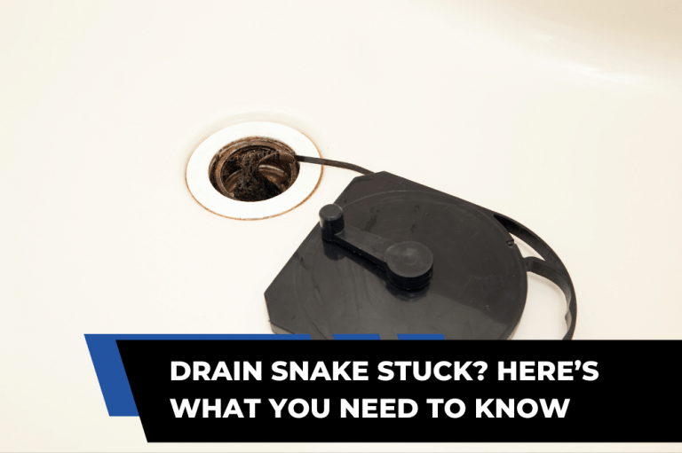 What to Do If Your Drain Snake Gets Stuck