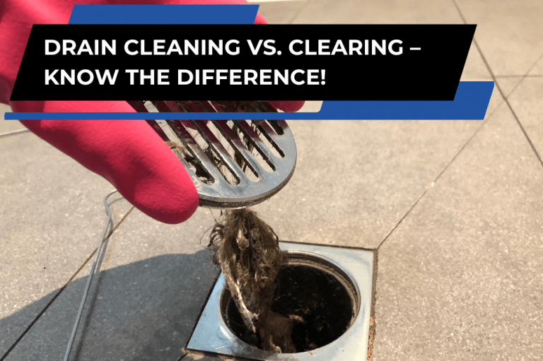 Drain Cleaning vs. Drain Clearing: What’s The Difference?