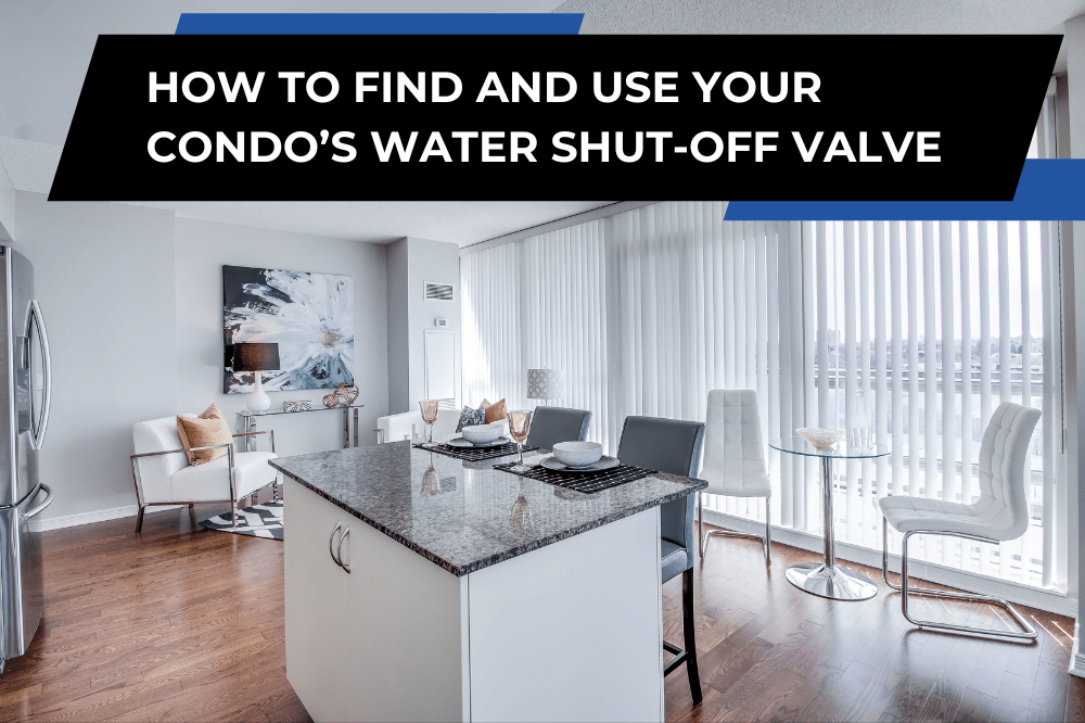 Modern condo kitchen and dining area with a bold text overlay reading "How to Find and Use Your Condo Water Shut Off Valve."